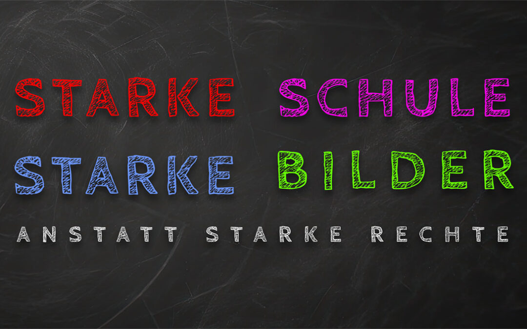 STARKE SCHULE -STARKE BILDER